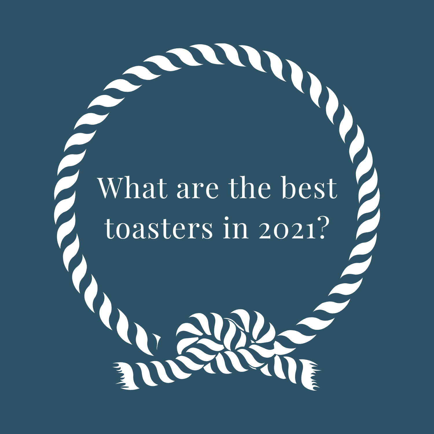 What are the best toasters in 2021? 